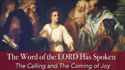 The Word of the Lord Has Spoken—The Calling and The Coming of Joy